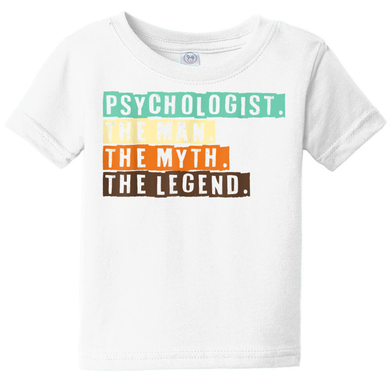 Psychologist The Man The Myth The Legend I Psychology T Shirt Baby Tee by casimircorjki0 | Artistshot