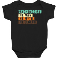 Psychologist The Man The Myth The Legend I Psychology T Shirt Baby Bodysuit | Artistshot