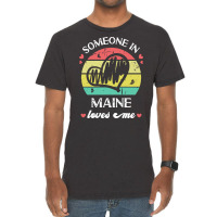 Someone In Maine Loves Me T  Shirt Someone In Maine Loves Me Funny Fam Vintage T-shirt | Artistshot