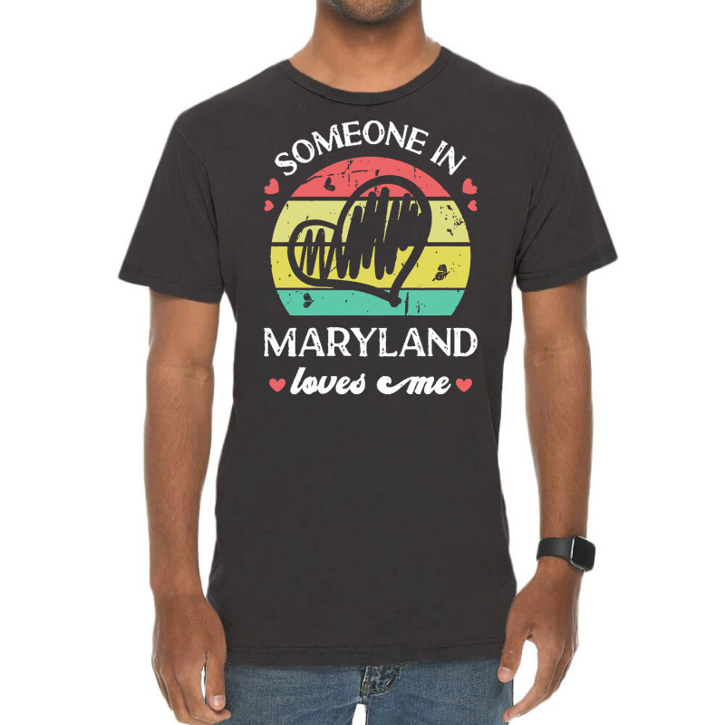 Someone In Maryland Loves Me T  Shirt Someone In Maryland Loves Me Fun Vintage T-shirt | Artistshot