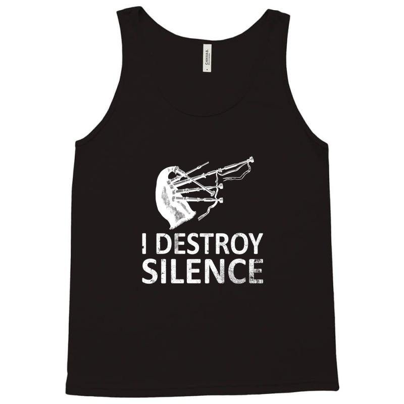 I Destroy Silence Funny Bagpiper Musician Tank Top by PatrickDougherty | Artistshot