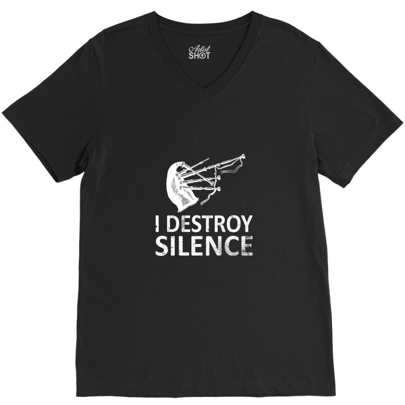 I Destroy Silence Funny Bagpiper Musician V-Neck Tee by PatrickDougherty | Artistshot