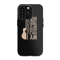 My Guitar Is Not A Thing. It Is An Extension Of Myself. It Is Who I Am Iphone 13 Pro Case | Artistshot