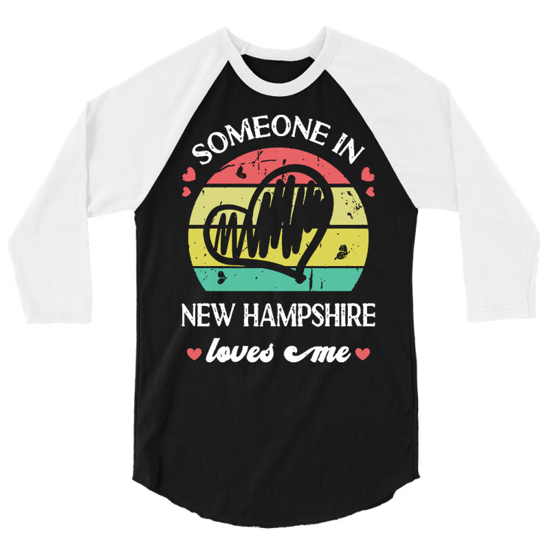 Someone In New Hampshire Loves Me T  Shirt Someone In New Hampshire Lo 3/4 Sleeve Shirt | Artistshot