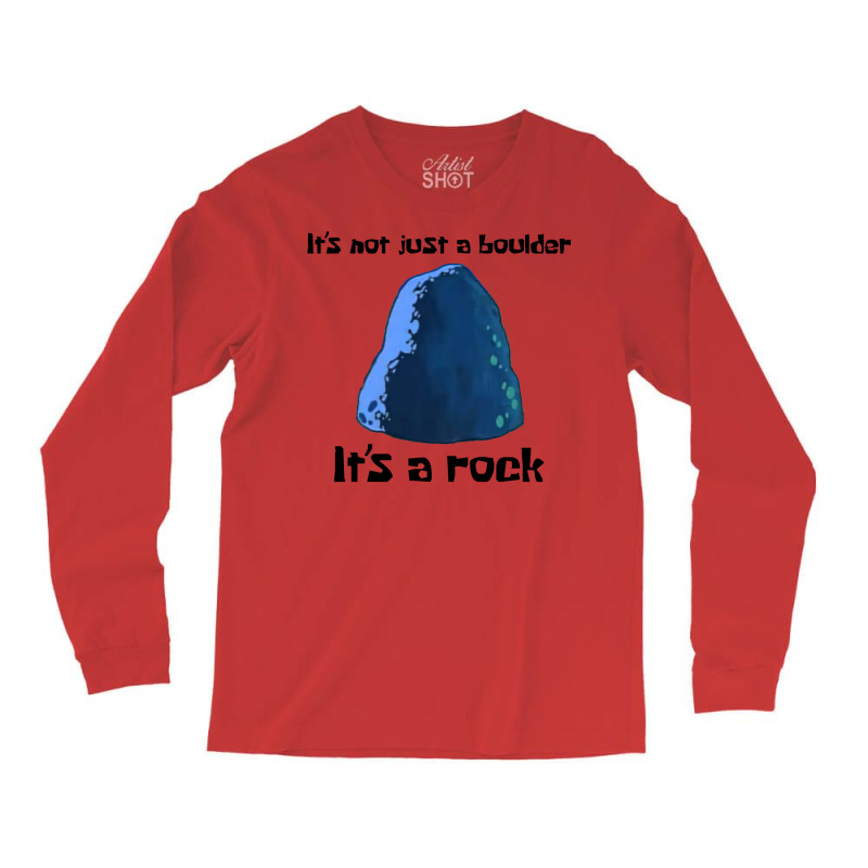 It's Not Just A Boulder... Long Sleeve Shirts | Artistshot