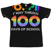 Poppin My Way Through 100 Days Pop It 100th Day Of School T Shirt Graphic T-shirt | Artistshot