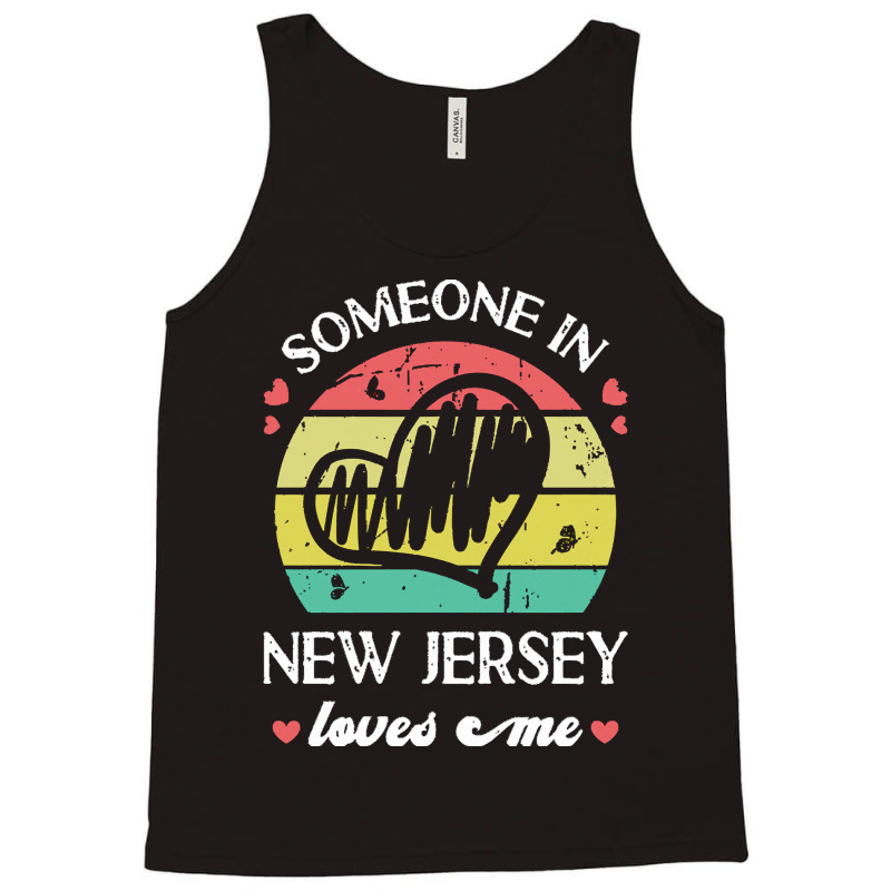 Someone In New Jersey Loves Me T  Shirt Someone In New Jersey Loves Me Tank Top | Artistshot