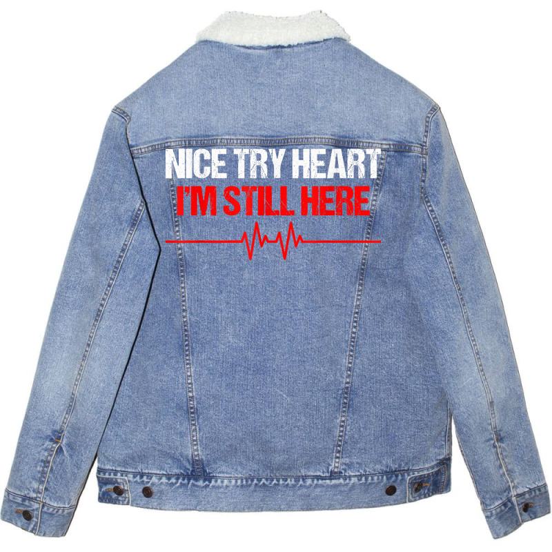 I'm Still Here Nice Try Heart Disease Awareness T Shirt Unisex Sherpa-lined Denim Jacket | Artistshot