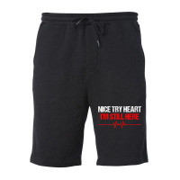 I'm Still Here Nice Try Heart Disease Awareness T Shirt Fleece Short | Artistshot