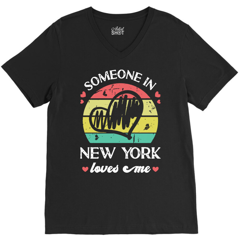 Someone In New York Loves Me T  Shirt Someone In New York Loves Me Fun V-neck Tee | Artistshot