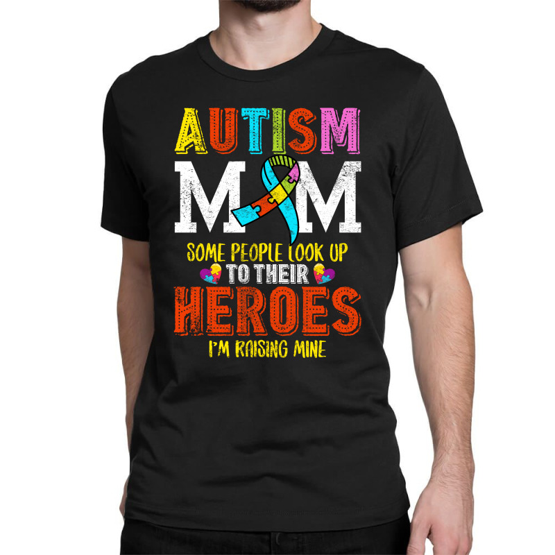 Autism Mom Some People Look Up To Their Heroes For Dark Classic T-shirt by autlu2024 | Artistshot