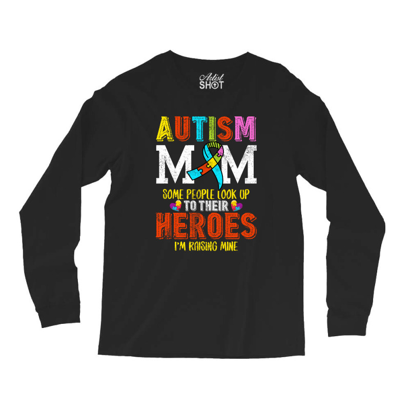 Autism Mom Some People Look Up To Their Heroes For Dark Long Sleeve Shirts by autlu2024 | Artistshot