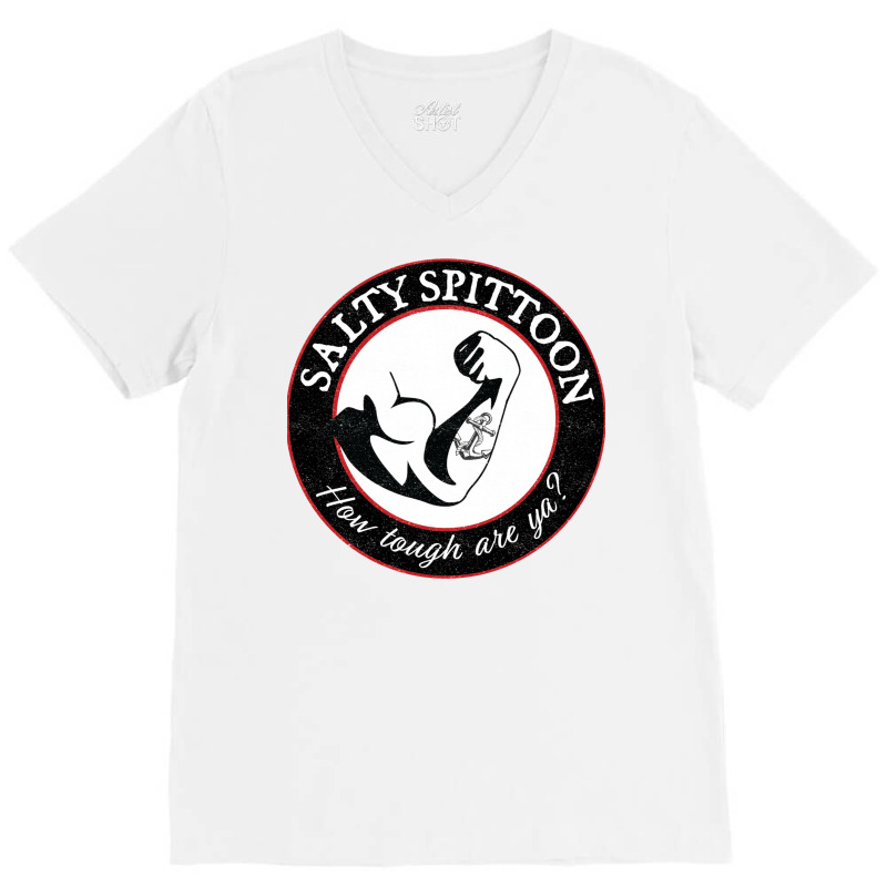 Salty Spittoon  How Tough Are Ya V-Neck Tee by beyanglubow | Artistshot