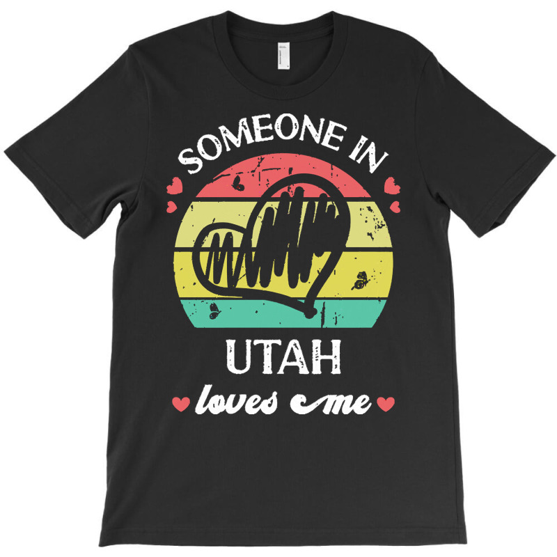 Someone In Utah Loves Me T  Shirt Someone In Utah Loves Me Funny Famil T-shirt | Artistshot