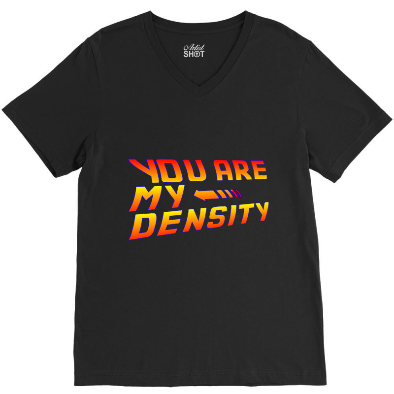 Trending You Are My Density! Back To The Future... V-Neck Tee by Ricarda Petrie | Artistshot