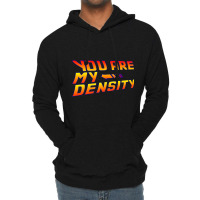 Trending You Are My Density! Back To The Future... Lightweight Hoodie | Artistshot