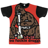 Sassy The Sasquatch Fucking Druggo Big Lez Show (don't Buy From That O Graphic T-shirt | Artistshot