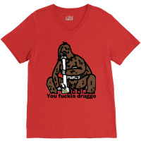 Sassy The Sasquatch Fucking Druggo Big Lez Show (don't Buy From That O V-neck Tee | Artistshot