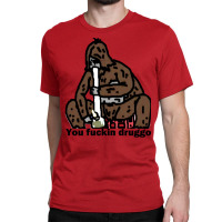 Sassy The Sasquatch Fucking Druggo Big Lez Show (don't Buy From That O Classic T-shirt | Artistshot