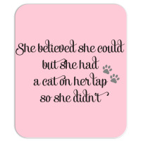 She Believed She Could But She Had A Cat On Her Lap So She Didn't Mousepad | Artistshot