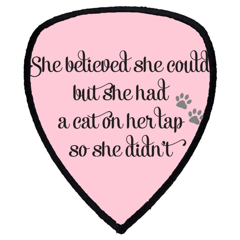 She Believed She Could But She Had A Cat On Her Lap So She Didn't Shield S Patch | Artistshot