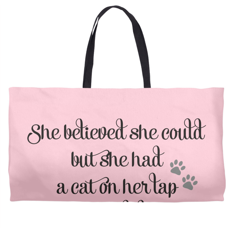 She Believed She Could But She Had A Cat On Her Lap So She Didn't Weekender Totes | Artistshot