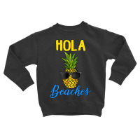 Limited Edition Hola Beaches Funny Pineapple Sunglasses Toddler Sweatshirt | Artistshot