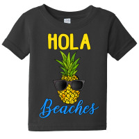 Limited Edition Hola Beaches Funny Pineapple Sunglasses Baby Tee | Artistshot