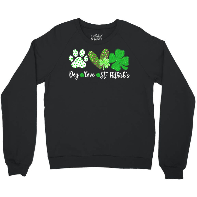 St Paddys Paw Dog Leopard Shenanigans T  Shirt Dog Love St Patricks Da Crewneck Sweatshirt | Artistshot