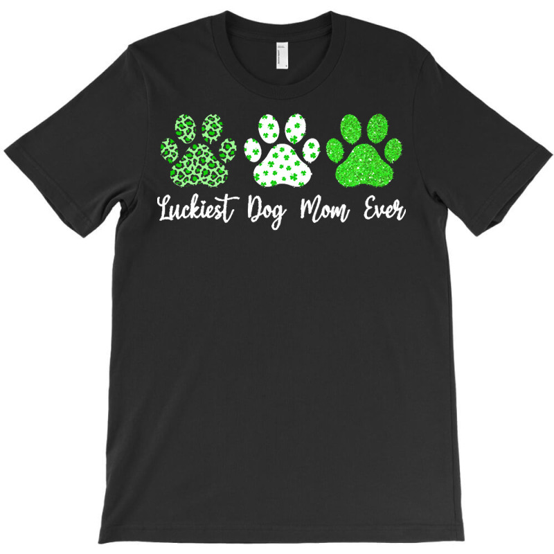 St Paddys Paw Dog Leopard Shenanigans T  Shirt Luckiest Dog Mom Ever S T-shirt | Artistshot