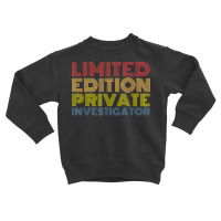 Private Investigator Funny Job Employer Personalized Joke T Shirt Toddler Sweatshirt | Artistshot