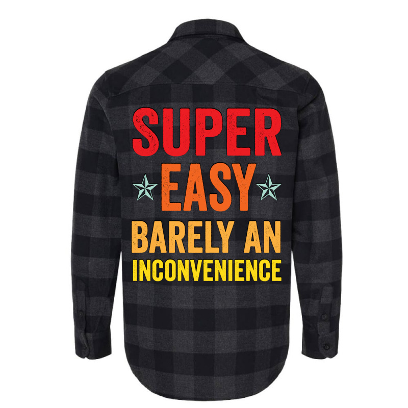 Super Easy Barely An Inconvenience Funny T Shirt Quotes Novelty Mom Gi Flannel Shirt by beyanglubow | Artistshot