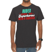 Ruben Because Even Superheroes Need A Sidekick Funny Ruben T Shirt Vintage T-shirt | Artistshot