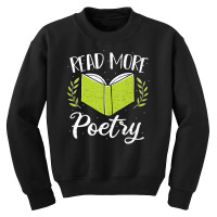 Limited Edition Poetry Read More Poetry Reading Sayings Youth Sweatshirt | Artistshot