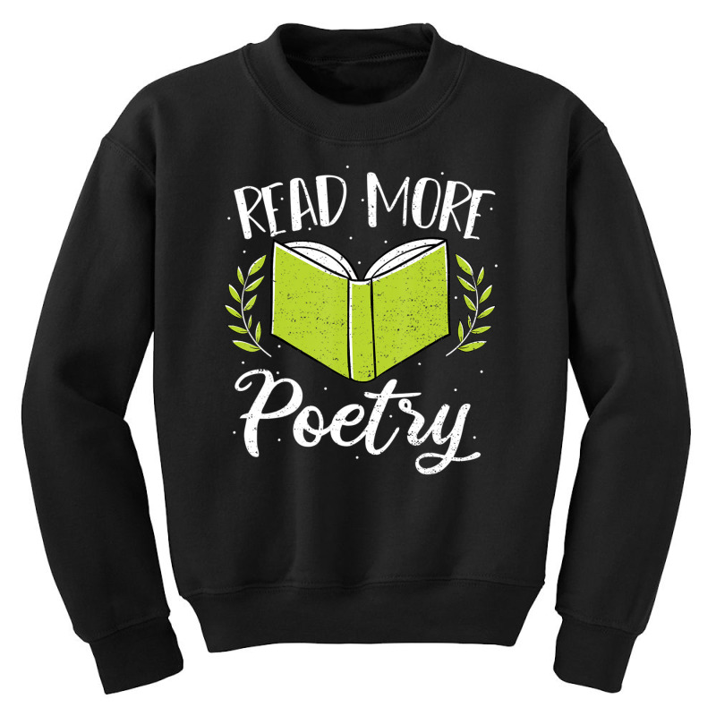 Limited Edition Poetry Read More Poetry Reading Sayings Youth Sweatshirt by yumgaugeteuda | Artistshot