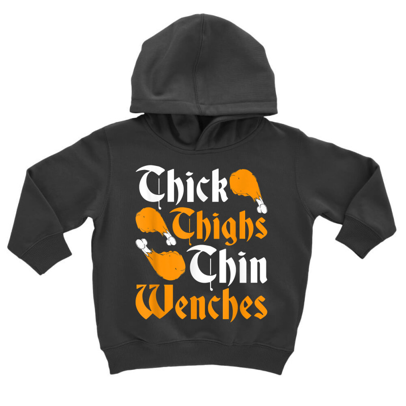 Renaissance Festival Thick Turkey Leg Thin Wenches Ren Faire T Shirt Toddler Hoodie by pearleql2katnik | Artistshot