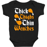 Renaissance Festival Thick Turkey Leg Thin Wenches Ren Faire T Shirt Baby Bodysuit | Artistshot