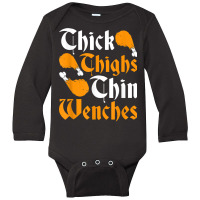 Renaissance Festival Thick Turkey Leg Thin Wenches Ren Faire T Shirt Long Sleeve Baby Bodysuit | Artistshot