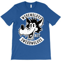 Werewolves Not Swearwolves! T-shirt | Artistshot