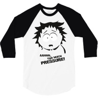 Too Much Pressure! 3/4 Sleeve Shirt | Artistshot