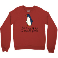 Yes I Would Like To Science Please Penguin Crewneck Sweatshirt | Artistshot