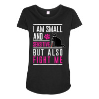 I Am Small And Sensitive But Also Fight Me Cat Knife T Shirt Maternity Scoop Neck T-shirt | Artistshot