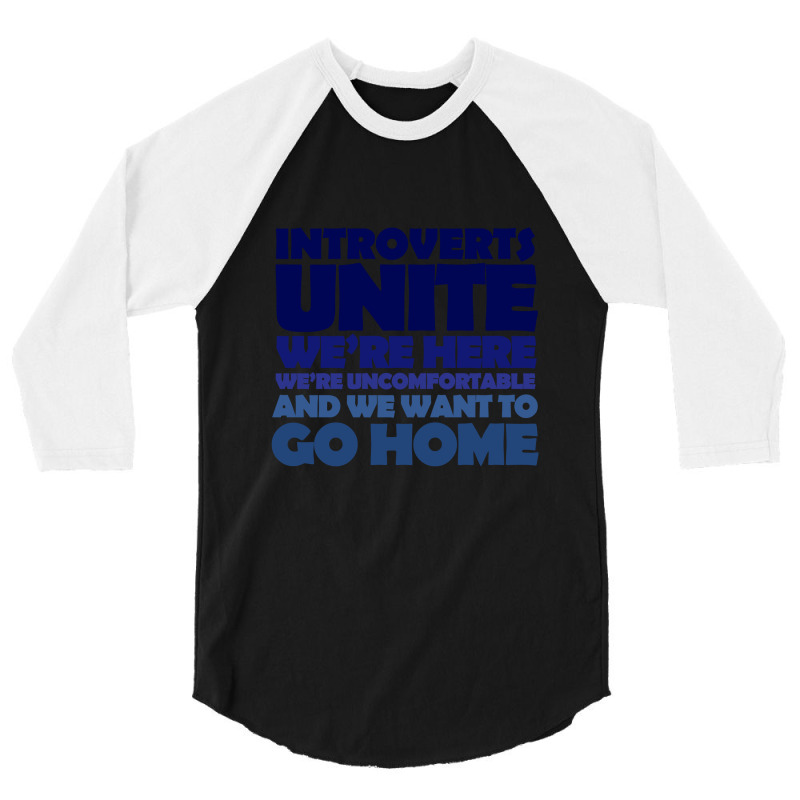 Limited Edition Introverts Unite We're Here We're Uncomfortable And We 3/4 Sleeve Shirt by Berrios Crisp | Artistshot