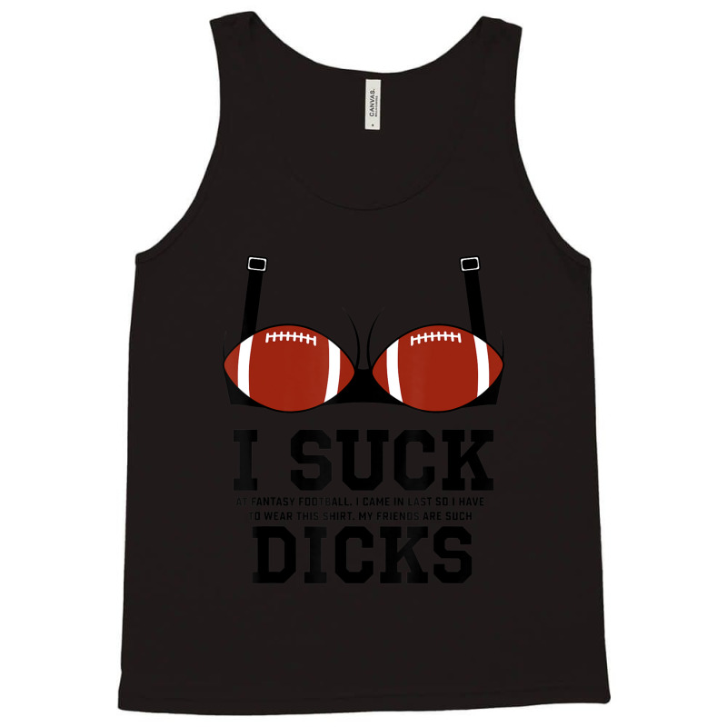 Trending I Suck Dicks Funny Fantasy Football Loser Bra Tank Top | Artistshot