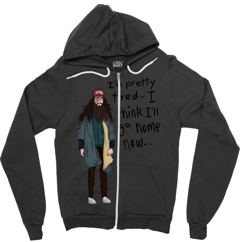 I Think I'll Go Home Now... 1 Zipper Hoodie | Artistshot