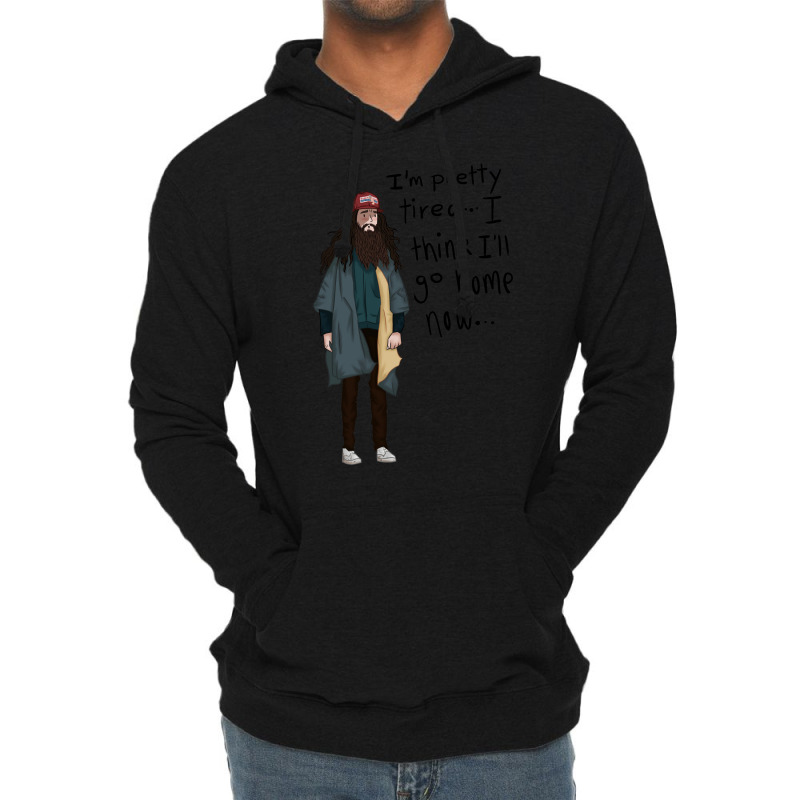 I Think I'll Go Home Now... 1 Lightweight Hoodie | Artistshot