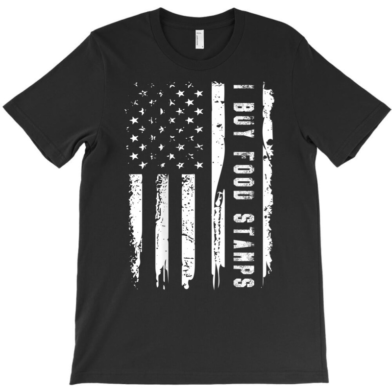 I Buy Food Stamps American Flag (on Back) T-shirt | Artistshot