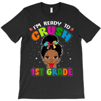 Limited Edition I'm Ready To Crush 1st Grade Cute Black Girl First Day T-shirt | Artistshot