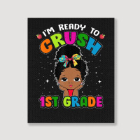 Limited Edition I'm Ready To Crush 1st Grade Cute Black Girl First Day Portrait Canvas Print | Artistshot