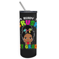 Limited Edition I'm Ready To Crush 1st Grade Cute Black Girl First Day Skinny Tumbler | Artistshot